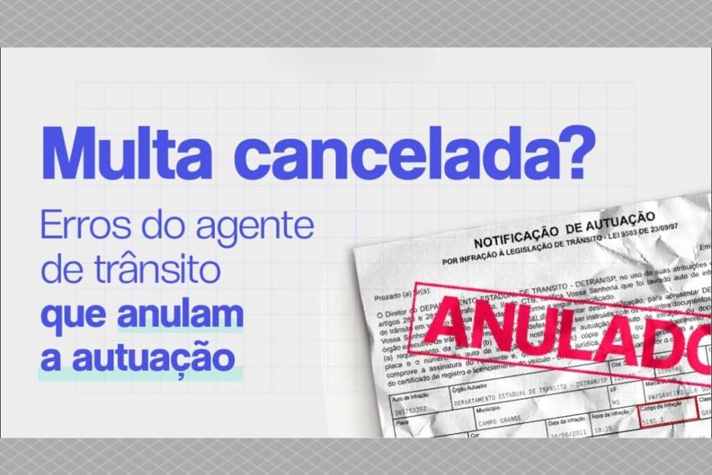 Alerta: Cancelamento de multas por erros do agente de trânsito.