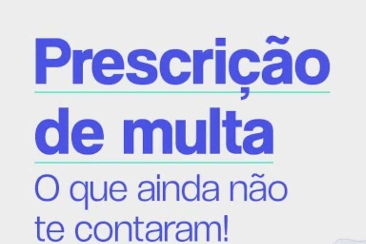 Prescrição de multa: informações importantes.