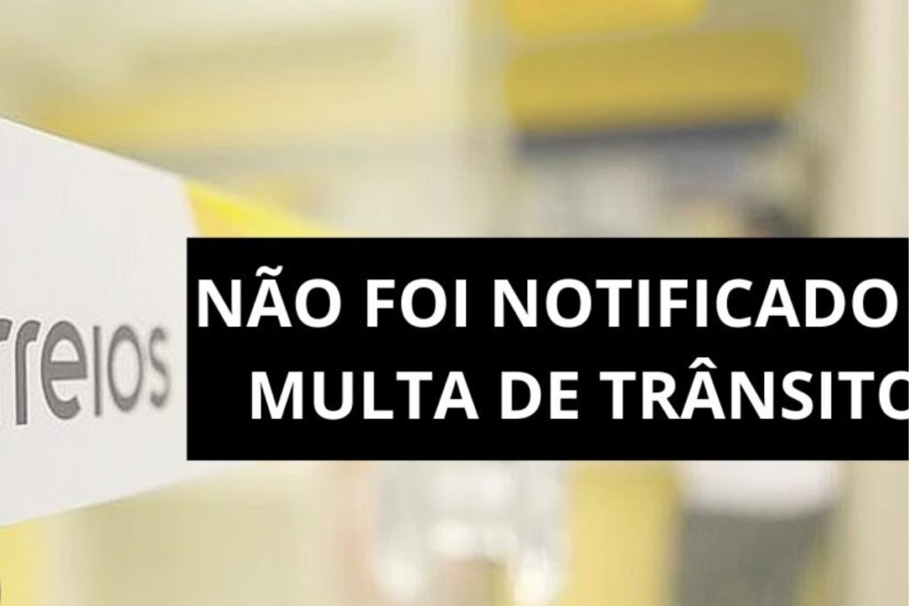 Não foi notificado multa trânsito Correios